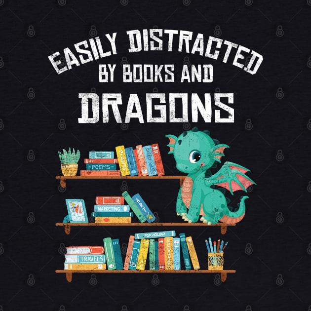 Easily Distracted By Books & Dragons Funny For Bookworms Readers Kids by missalona